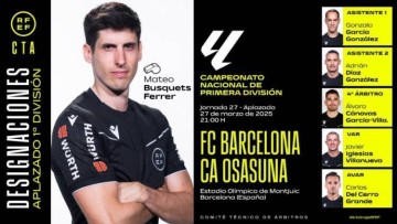 西甲第27轮巴萨VS奥萨苏纳裁判安排:费雷尔执法